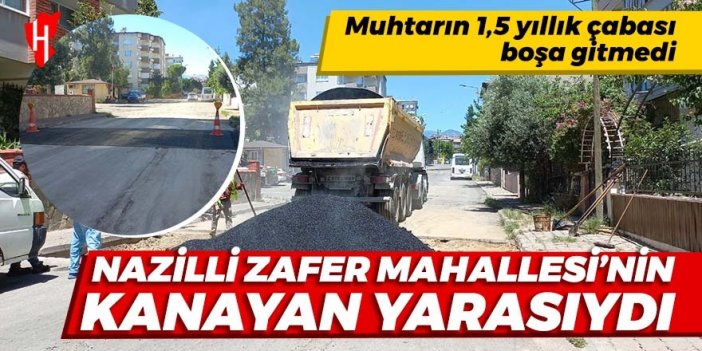 Nazilli Zafer Mahallesi'nin kanayan yarasıydı: Zafer’deki yeni kasisler vatandaşı memnun etti