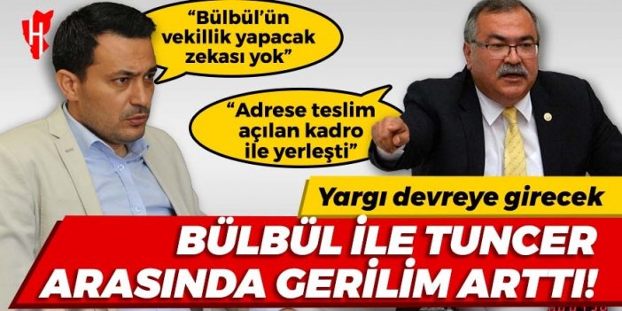 Bülbül, “Adrese teslim açılan kadro ile yerleşti” dedi, Tuncer sert cevap verdi!