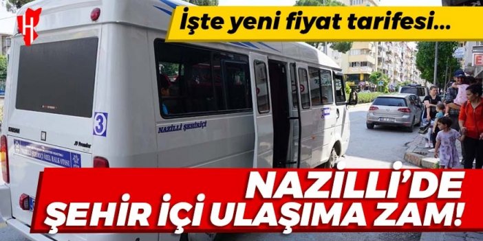 Nazilli’de şehir içi ulaşımına yüzde 33 zam!