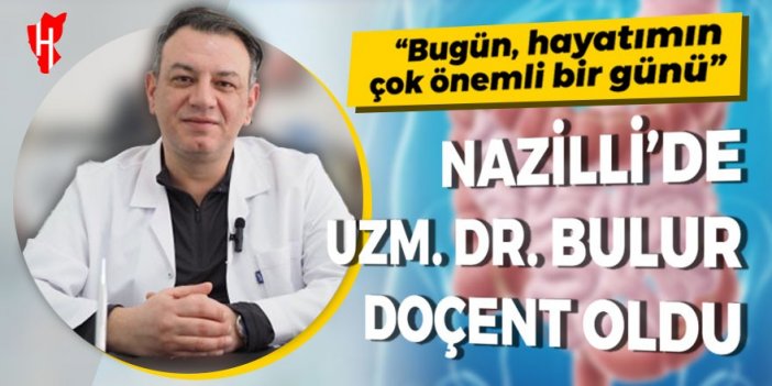 Nazilli’de Uzman Doktor Bulur, doçent oldu