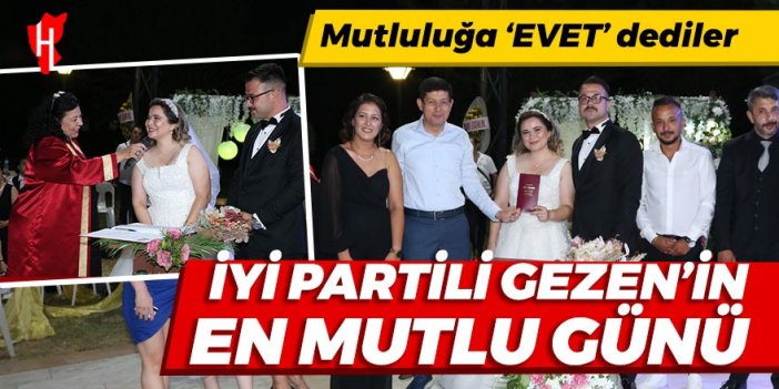 İYİ Partili Gezen’in en mutlu günü