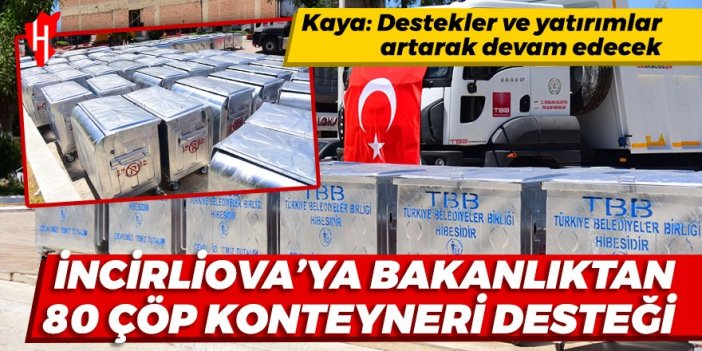 Aydın İncirliova’ya bakanlıktan 80 çöp konteyneri desteği