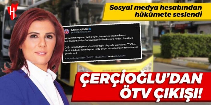 Çerçioğlu: Yerel yönetimler toplu ulaşımda akaryakıtta ÖTV’den muaf tutulsun