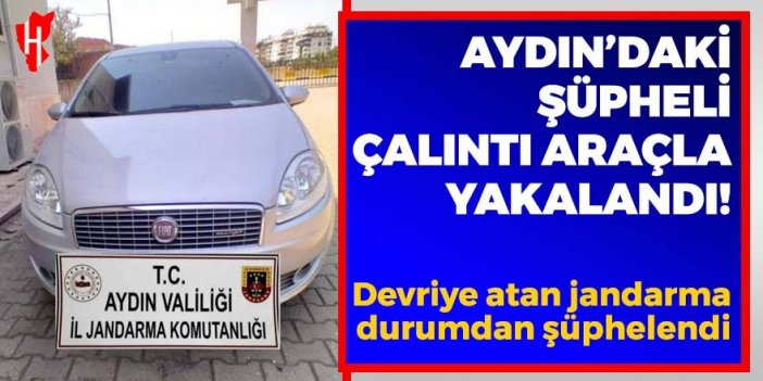 Aydın'daki şüpheli çalıntı otomobille yakalandı