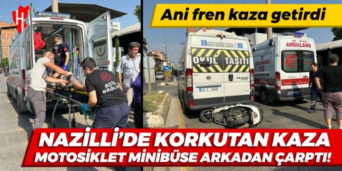 Nazilli'de ani fren kaza getirdi!