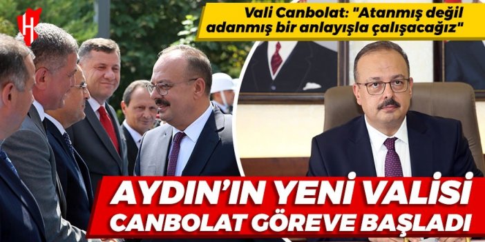 Aydın'ın yeni valisi Yakup Canbolat göreve başladı