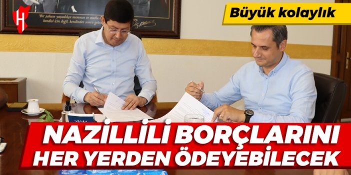 Nazilli borçlarını artık her yerden ödeyebilecek