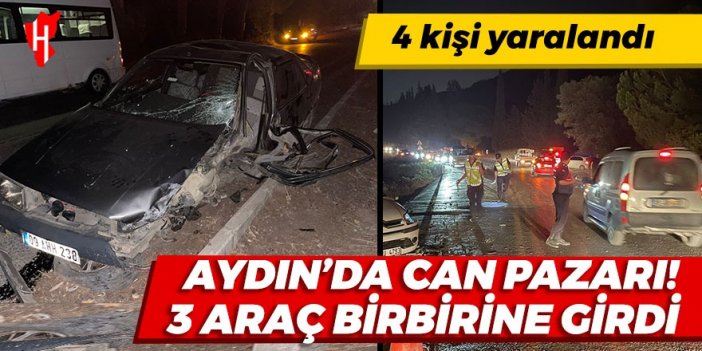 Aydın'da can pazarı! 3 araç birbirine girdi: 4 yaralı