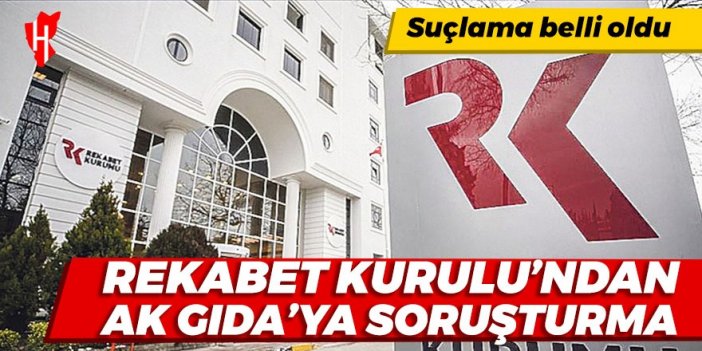 Rekabet Kurulu Ak Gıda hakkında soruşturma açtı