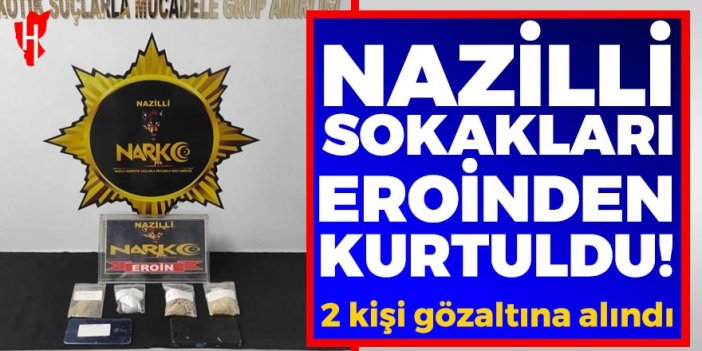 Nazilli'de şüpheli bir araçtan eroin çıktı: 2 kişi gözaltına alındı