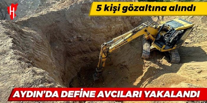 Aydın'da define avcıları yakalandı