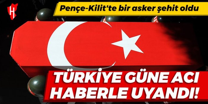 Türkiye güne acı haberle uyandı: Pençe-Kilit'te bir asker şehit oldu