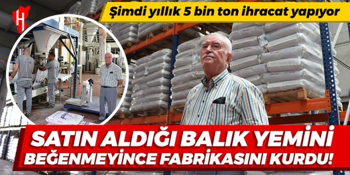 Satın aldığı balık yemini beğenmeyince fabrikasını kurdu!