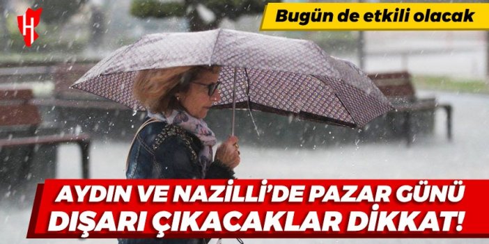 Meteoroloji'den Aydın'a pazar günü sağanak yağış uyarısı! Aydın ve doğu ilçelerine yağmur geliyor