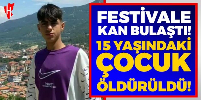 Festivale kan bulaştı: 15 yaşındaki çocuk bıçaklanarak öldürüldü