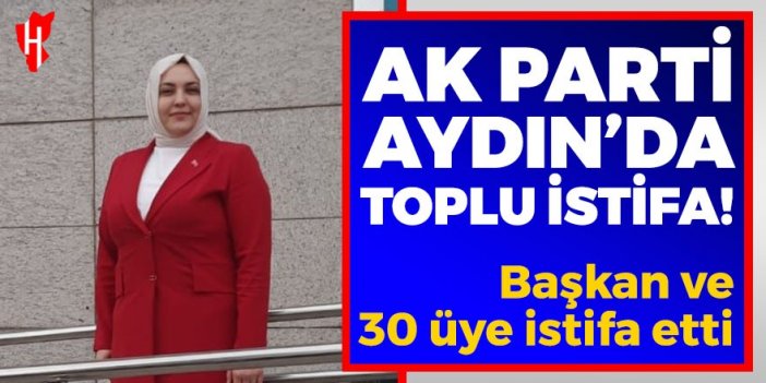 AK Parti Aydın’da toplu istifa: Başkan ve 30 üye istifa etti