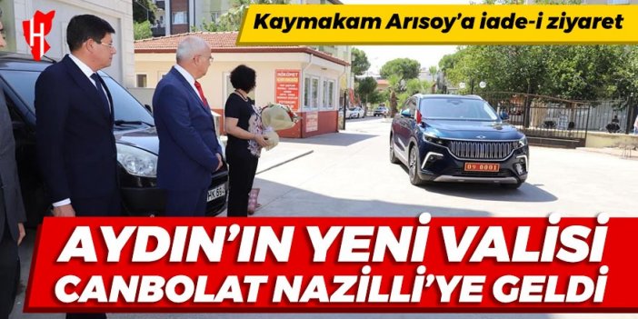 Aydın’ın yeni Valisi Canpolat Nazilli’de