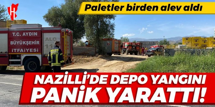 Nazilli’de çıkan depo yangını panik yarattı