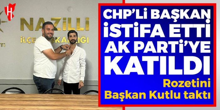 CHP’den AK Parti’ye geçti: Rozetini Başkan Kutlu taktı