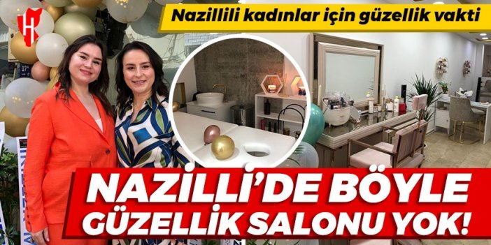 Nazilli'de Moon Light Güzellik Salonu açıldı