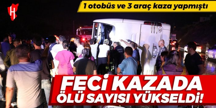 Otobüs ve 3 aracın karıştığı zincirleme kazada ölü sayısı yükseldi