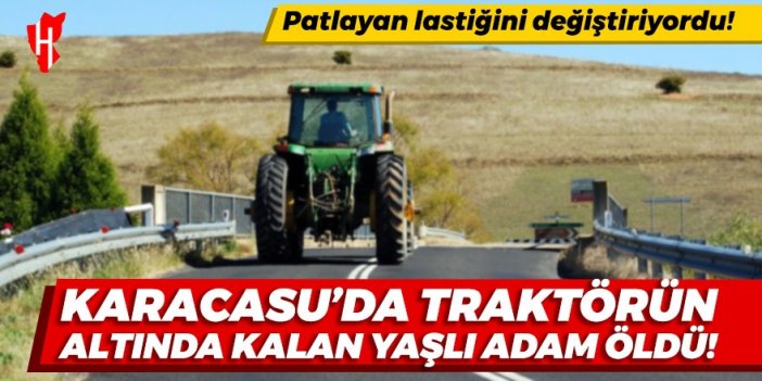 Karacasu'da traktörün altında kalan yaşlı adam hayatını kaybetti