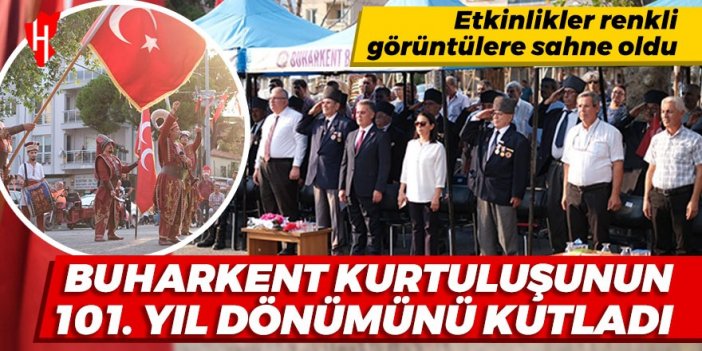 Buharkent kurtuluşunun 101. yıl dönümünü kutladı