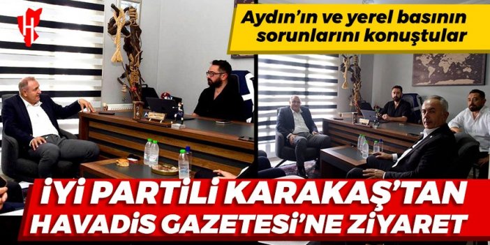 İYİ Partili Karakaş’tan Havadis Gazetesi’ne ziyaret