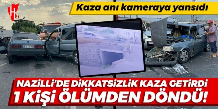 Nazilli'de dikkatsizlik kaza getirdi! Otomobil hafif ticari araca çarptı: 1 yaralı