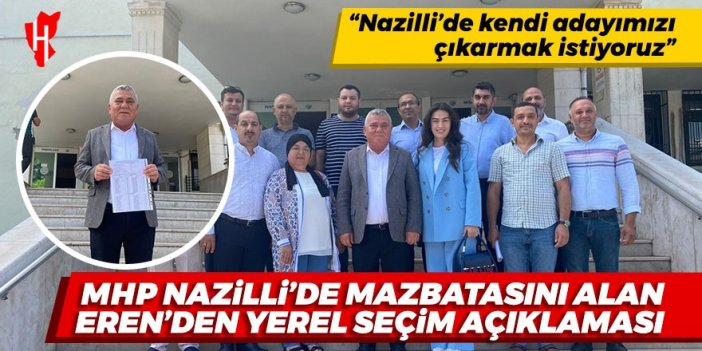 MHP Nazilli’de mazbatasını alan Eren’den seçim açıklaması: Nazilli’de kendi adayımızı çıkarmak istiyoruz