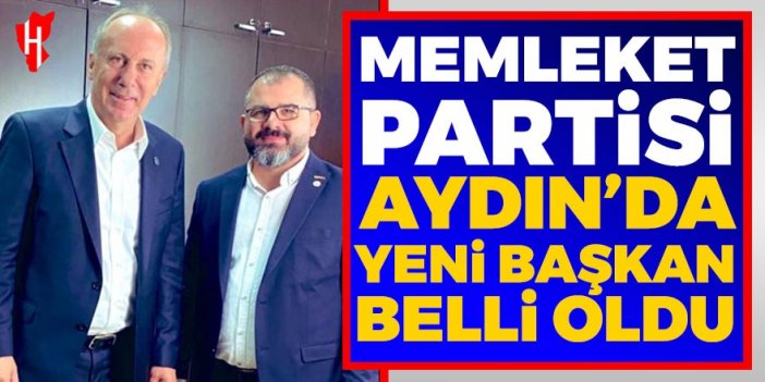 Memleket Partisi Aydın'da yeni başkan belli oldu