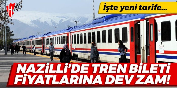 Nazilli'de tren bileti fiyatlarına büyük zam! İşte yeni tarife...