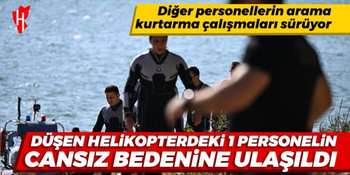 Düşen helikopterdeki 1 personelin cansız bedenine ulaşıldı