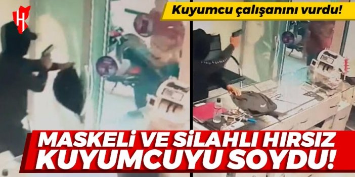 Maskeli ve silahlı hırsız kuyumcuyu soydu: 1 yaralı