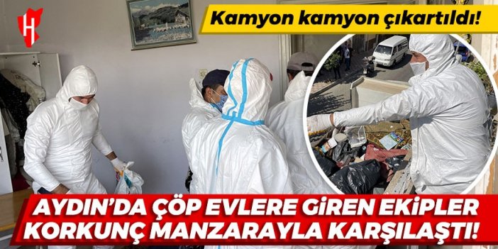 Aydın'da ekipler gördüğüne inanamadı! 10 kamyon çöp çıktı