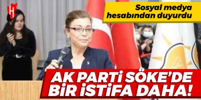 AK Parti Söke'de bir istifa daha