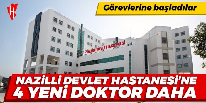 Nazilli Devlet Hastanesi yeni doktorlarıyla güç kazandı