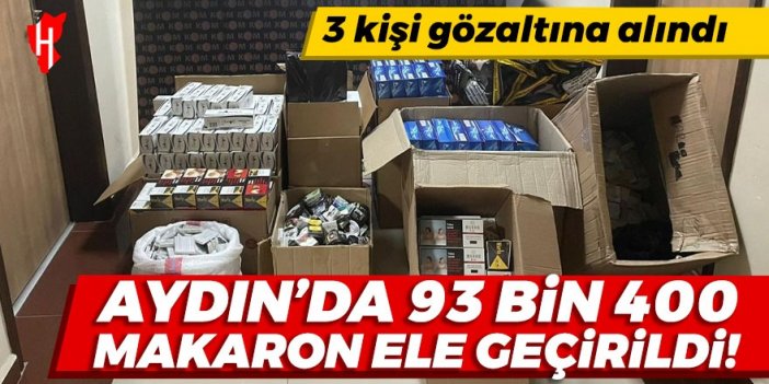 Aydın'da 93 bin 400 makaron ele geçirildi