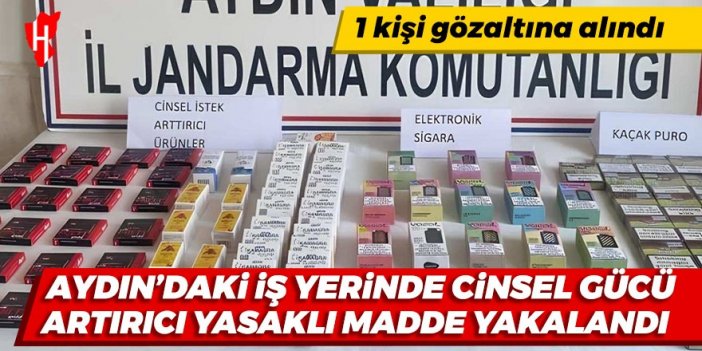 Aydın'da iş yerine yapılan baskında cinsel gücü artırıcı yasaklı madde yakalandı!