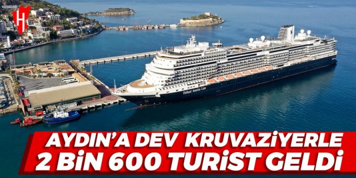 Aydın’a dev kruvaziyerle 2 bin 600 turist geldi