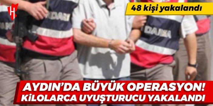 Aydın'da büyük operasyon! Kilolarca uyuşturucu yakalandı: 48 kişi yakalandı