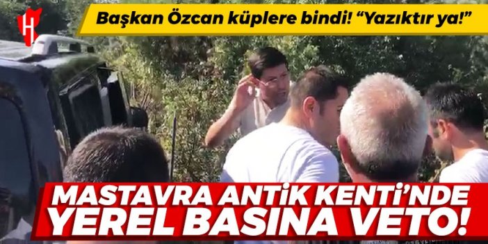 Mastavra Antik Kenti’nde yerel basına veto!