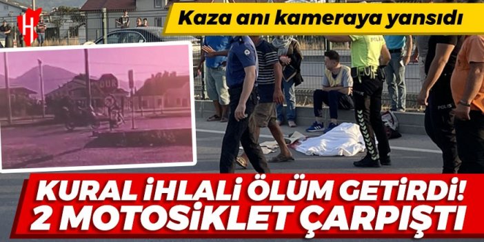 Kural ihlali ölüm getirdi! İki motosiklet çarpıştı: 1 ölü, 1 yaralı