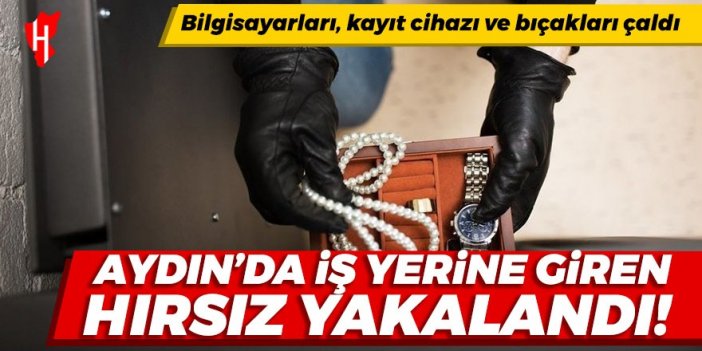 Aydın'da iş yerine giren hırsız yakalandı