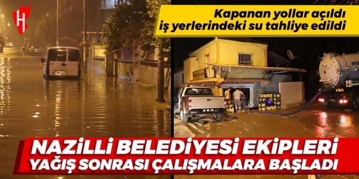 Nazilli Belediyesi ekipleri yağış sonrası çalışmalara başladı