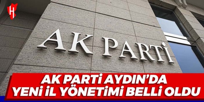 AK Parti Aydın'da yeni il yönetimi açıklandı