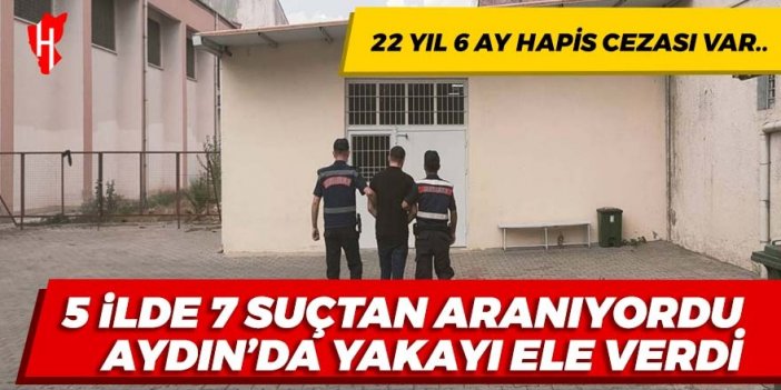 5 ilde 7 suçtan aranıyordu, Aydın’da yakalandı