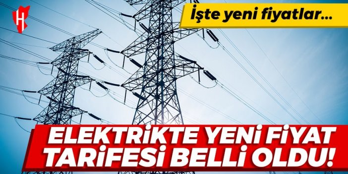 Elektrikte yeni fiyat tarifesi belli oldu!