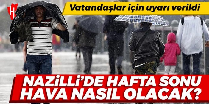 Nazilli’de hafta sonu hava nasıl olacak? Meteoroloji uyardı! Sağanak yağış geliyor