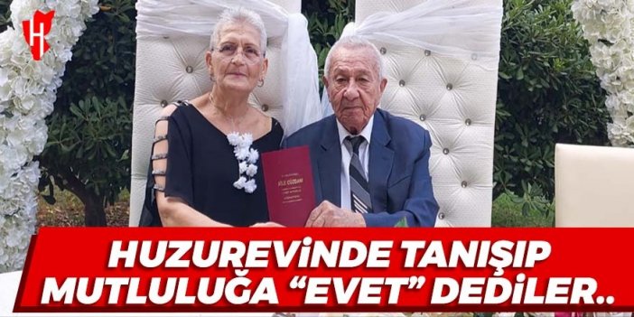 Huzurevinde mutluluğa "evet" dediler